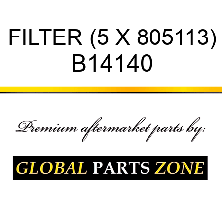 FILTER (5 X 805113) B14140