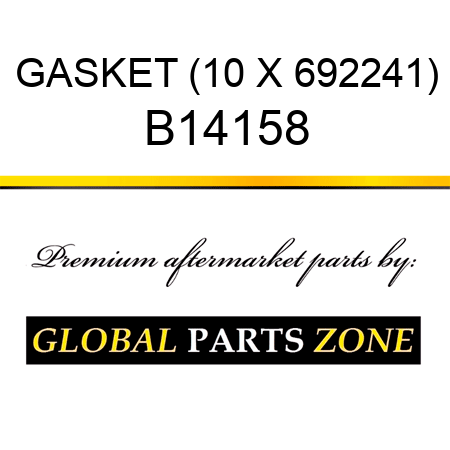 GASKET (10 X 692241) B14158