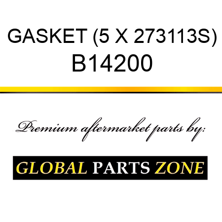 GASKET (5 X 273113S) B14200