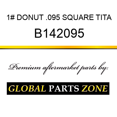 1# DONUT .095 SQUARE TITA B142095