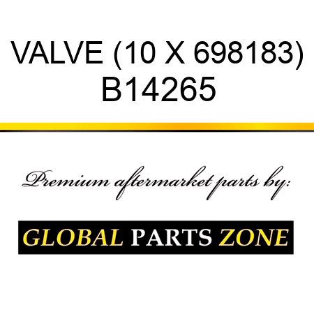 VALVE (10 X 698183) B14265