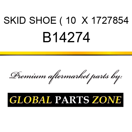 SKID SHOE ( 10  X 1727854 B14274