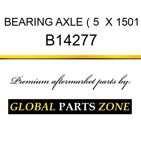 BEARING AXLE ( 5  X 1501 B14277