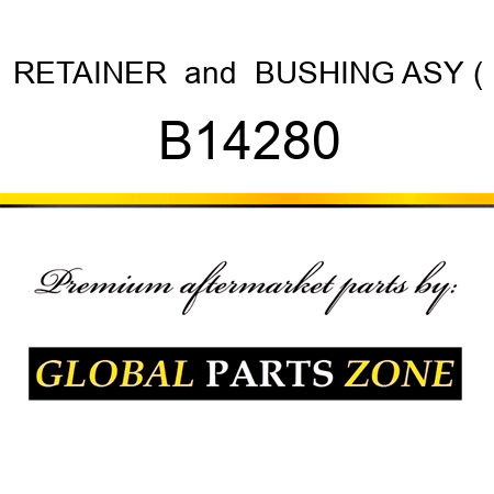 RETAINER & BUSHING ASY ( B14280