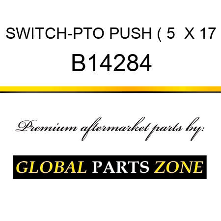 SWITCH-PTO PUSH ( 5  X 17 B14284