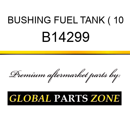 BUSHING FUEL TANK ( 10 B14299