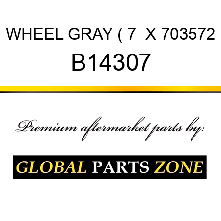 WHEEL GRAY ( 7  X 703572 B14307