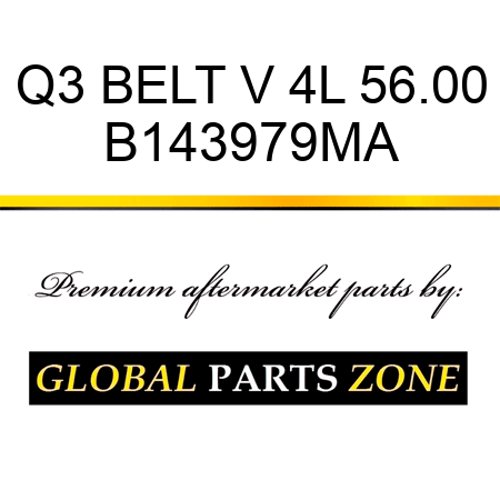 Q3 BELT V 4L 56.00 B143979MA