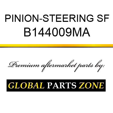 PINION-STEERING SF B144009MA