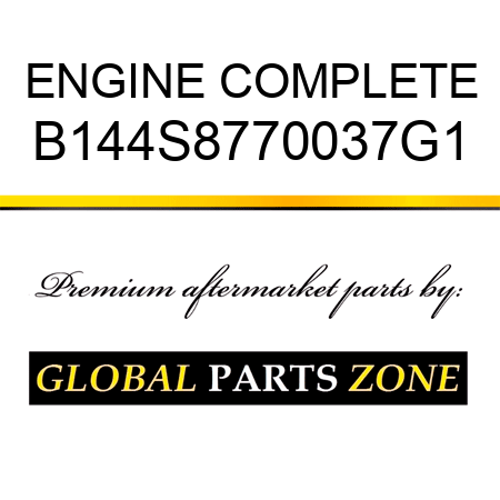 ENGINE COMPLETE B144S8770037G1