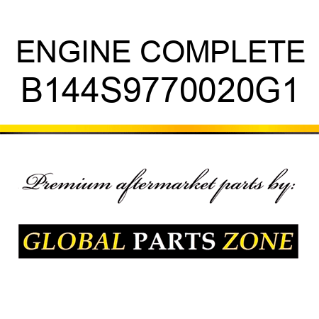 ENGINE COMPLETE B144S9770020G1