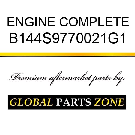 ENGINE COMPLETE B144S9770021G1