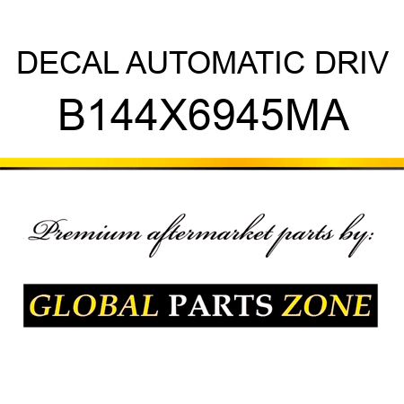 DECAL AUTOMATIC DRIV B144X6945MA