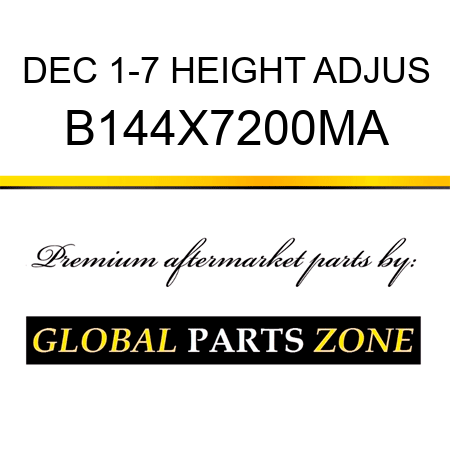 DEC 1-7 HEIGHT ADJUS B144X7200MA