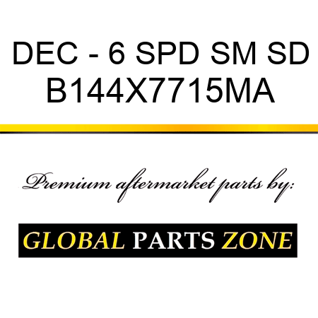 DEC - 6 SPD SM SD B144X7715MA