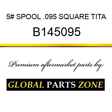 5# SPOOL .095 SQUARE TITA B145095