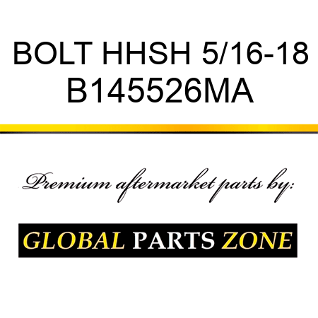 BOLT HHSH 5/16-18 B145526MA