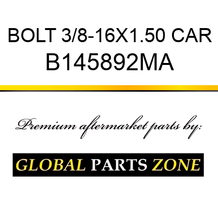 BOLT 3/8-16X1.50 CAR B145892MA