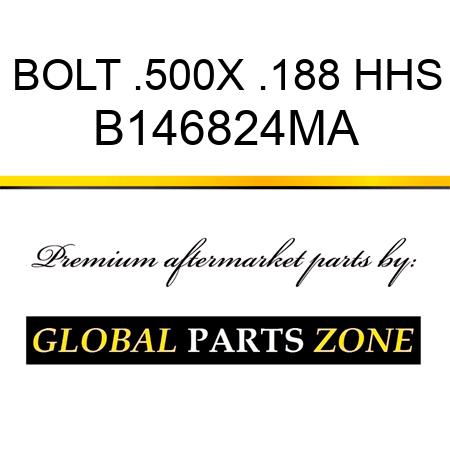 BOLT .500X .188 HHS B146824MA