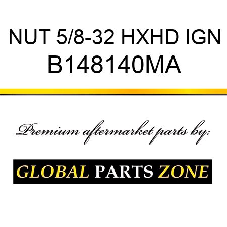 NUT 5/8-32 HXHD IGN B148140MA