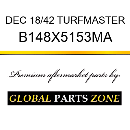 DEC 18/42 TURFMASTER B148X5153MA