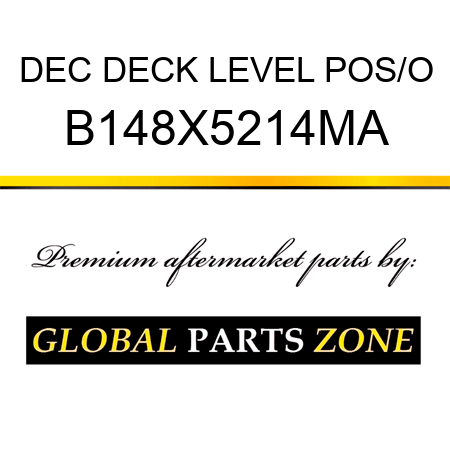 DEC DECK LEVEL POS/O B148X5214MA