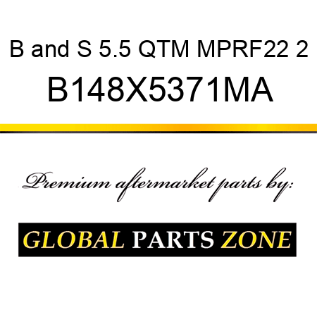 B&S 5.5 QTM MPRF22 2 B148X5371MA