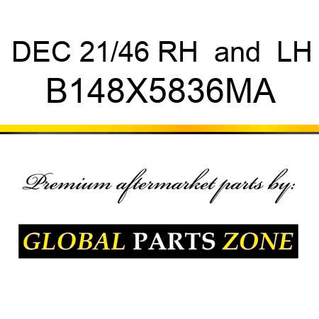 DEC 21/46 RH & LH B148X5836MA
