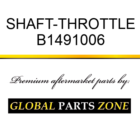 SHAFT-THROTTLE B1491006