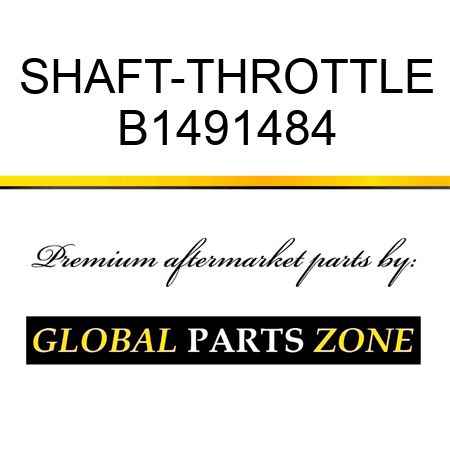 SHAFT-THROTTLE B1491484