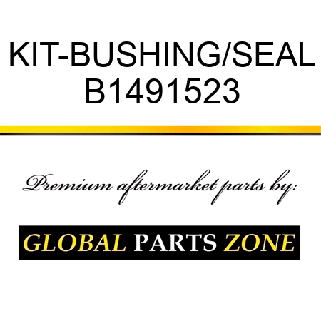 KIT-BUSHING/SEAL B1491523