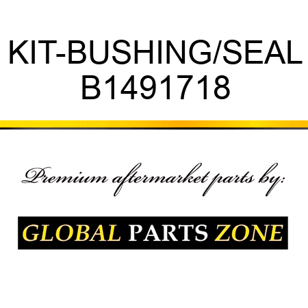 KIT-BUSHING/SEAL B1491718