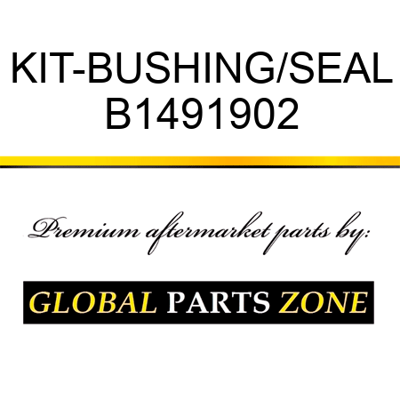 KIT-BUSHING/SEAL B1491902