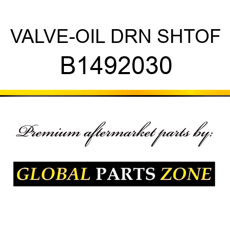 VALVE-OIL DRN SHTOF B1492030