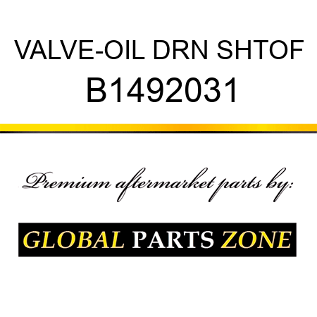 VALVE-OIL DRN SHTOF B1492031