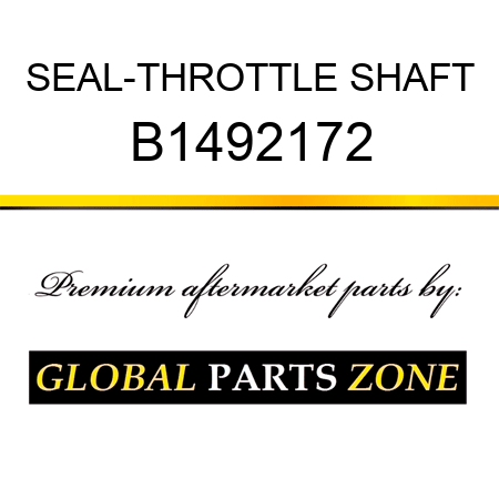 SEAL-THROTTLE SHAFT B1492172