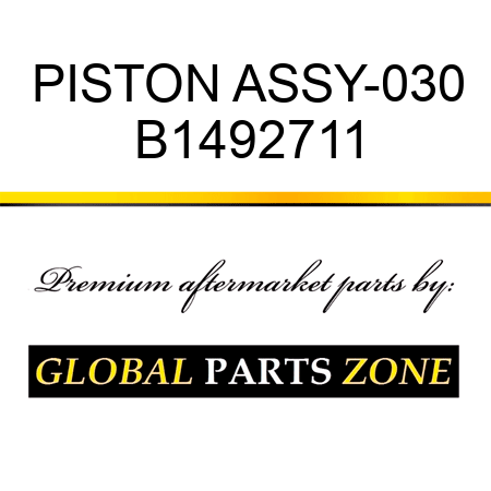 PISTON ASSY-030 B1492711