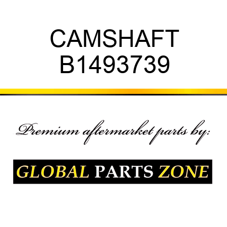 CAMSHAFT B1493739