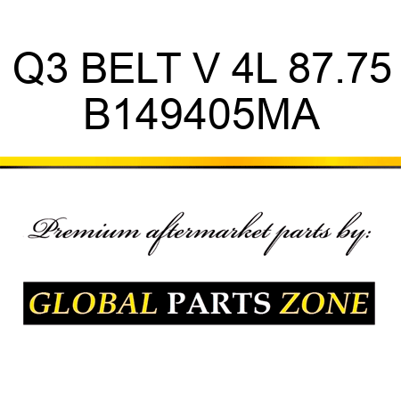 Q3 BELT V 4L 87.75 B149405MA