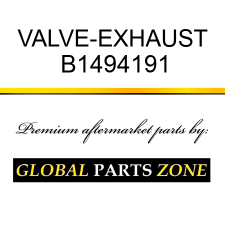 VALVE-EXHAUST B1494191