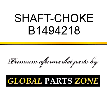 SHAFT-CHOKE B1494218