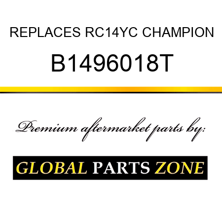 REPLACES RC14YC CHAMPION B1496018T