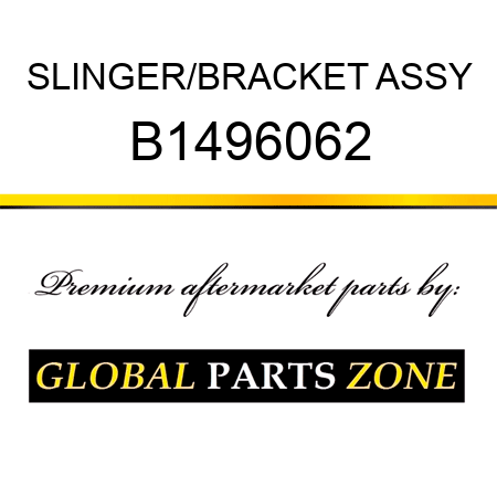 SLINGER/BRACKET ASSY B1496062