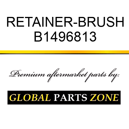 RETAINER-BRUSH B1496813