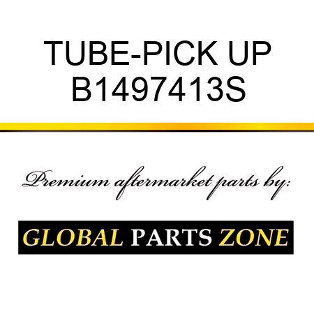 TUBE-PICK UP B1497413S