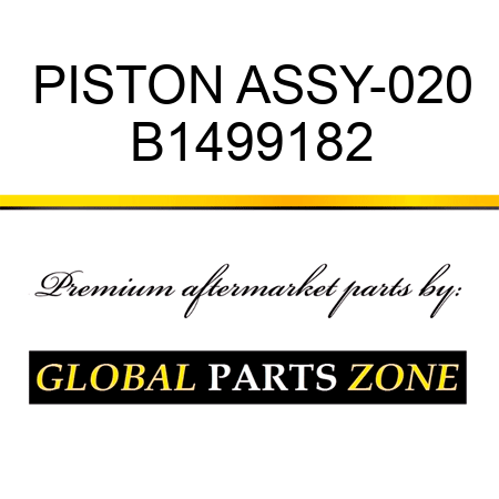 PISTON ASSY-020 B1499182