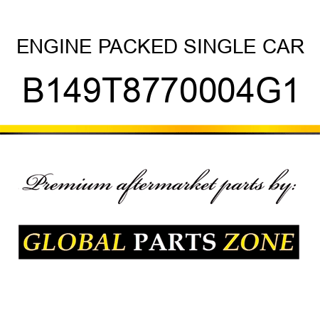 ENGINE PACKED SINGLE CAR B149T8770004G1