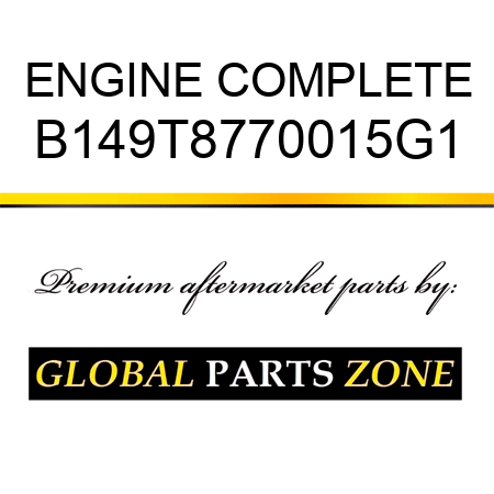 ENGINE COMPLETE B149T8770015G1