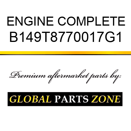 ENGINE COMPLETE B149T8770017G1