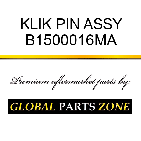 KLIK PIN ASSY B1500016MA